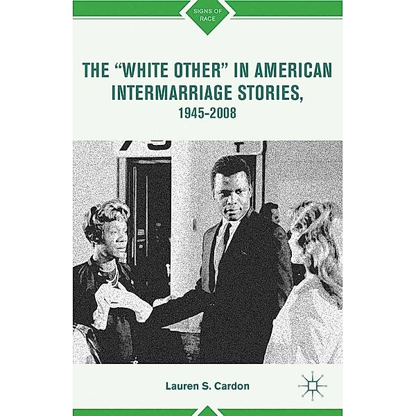 The White Other in American Intermarriage Stories, 1945-2008 / Signs of Race, L. Cardon
