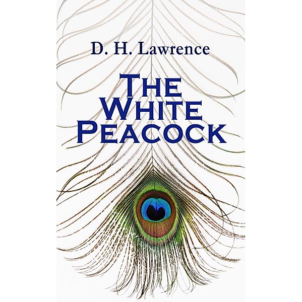 The White Peacock, D. H. Lawrence