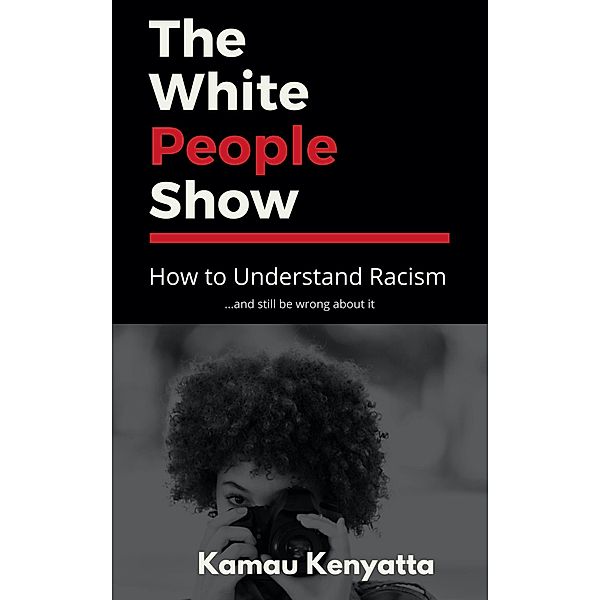 The White People Show, Kamau Kenyatta