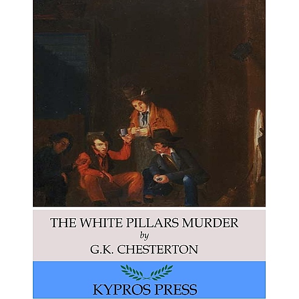 The White Pillars Murder, G. K. Chesterton