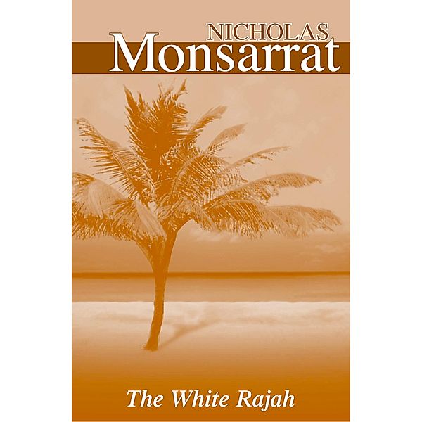 The White Rajah, Nicholas Monsarrat