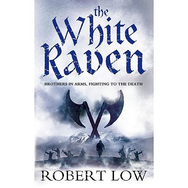 The White Raven / The Oathsworn Series Bd.3, Robert Low