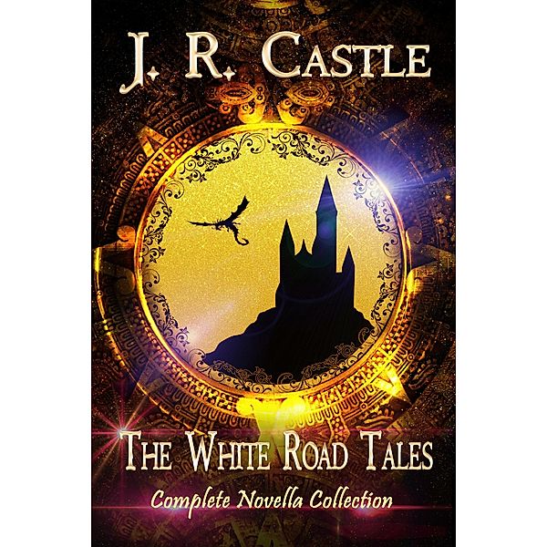 The White Road Tales Complete Collection / White Road Tales, J. R. Castle, Jackie Castle