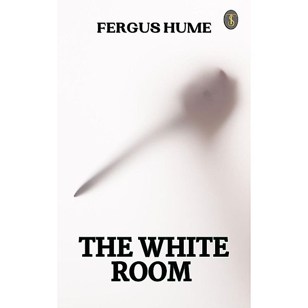 The White Room, Fergus Hume