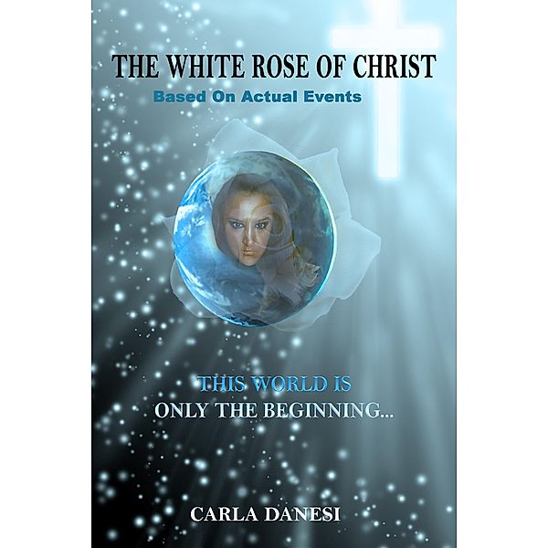 The White Rose of Christ, Carla Danesi