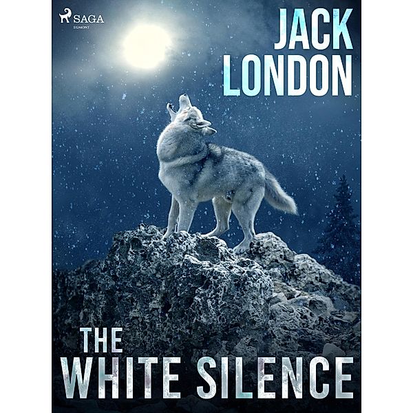 The White Silence / World Classics, Jack London