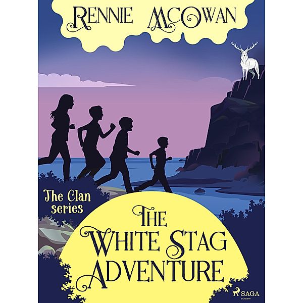 The White Stag Adventure / The Clan Series Bd.2, Rennie McOwan