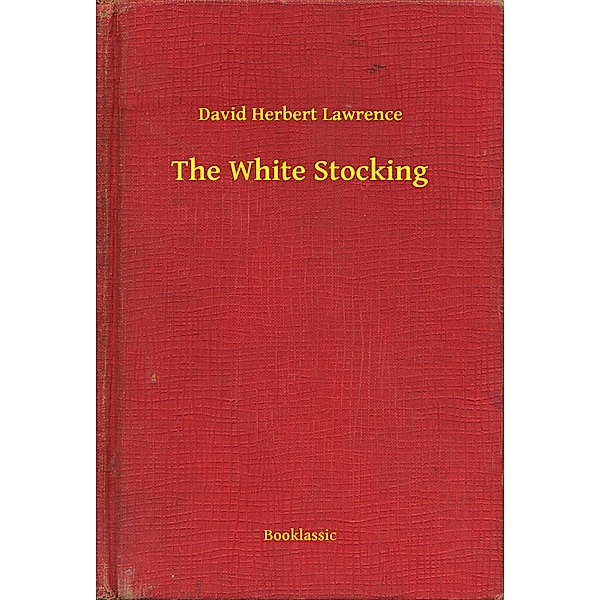 The White Stocking, David Herbert Lawrence