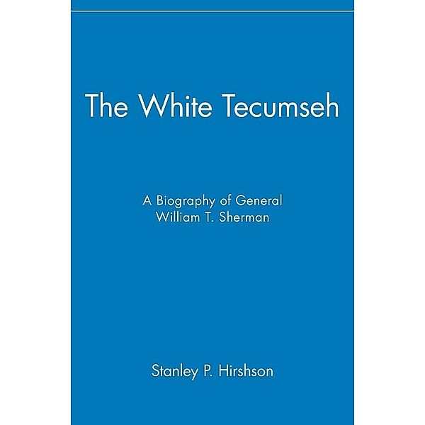 The White Tecumseh, Stanley P. Hirshson, Hirshson