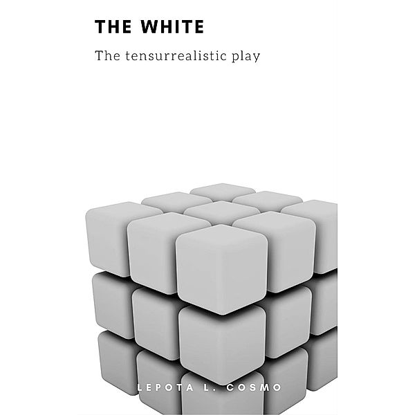 The White The Tensurrealistic Play, Lepota L. Cosmo
