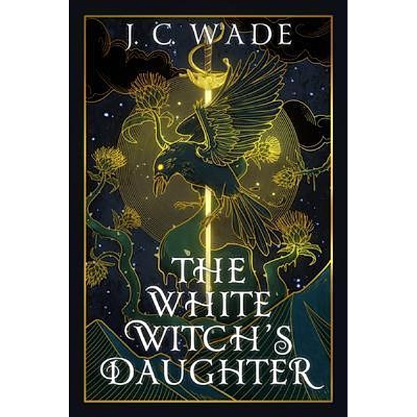 The White Witch's Daughter, J. C. Wade