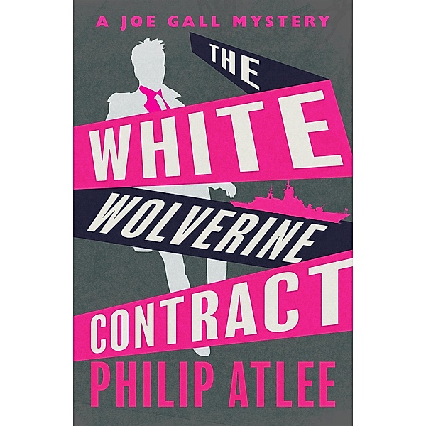 The White Wolverine Contract / The Joe Gall Mysteries, Philip Atlee