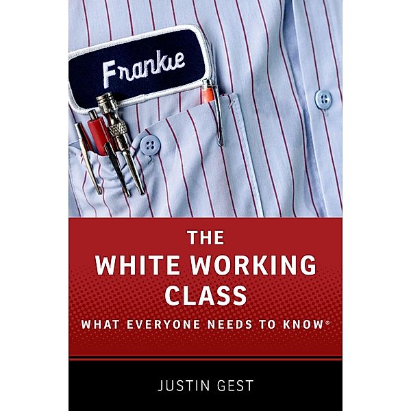 The White Working Class, Justin Gest