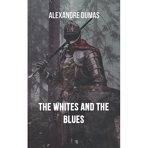 The Whites and the Blues, Alexandre Dumas