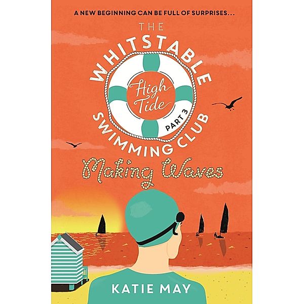 The Whitstable High Tide Swimming Club: Part Three: Making Waves, Katie May