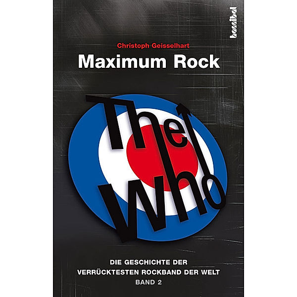 The Who - Maximum Rock.Bd.2, Christoph Geisselhart