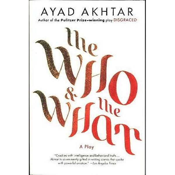 The Who & The What, Ayad Akhtar