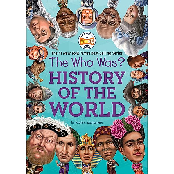 The Who Was? History of the World / Who Was?, Paula K. Manzanero, Who HQ