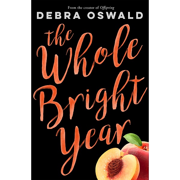 The Whole Bright Year, Debra Oswald