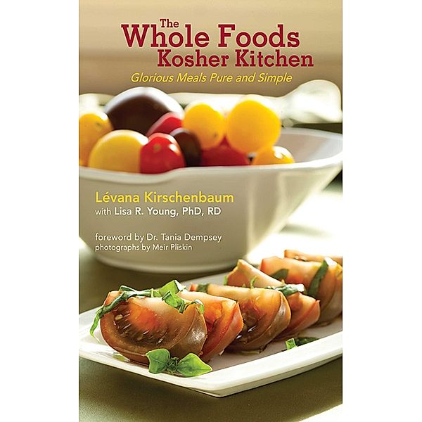The Whole Foods Kosher Kitchen, Lévana Kirschenbaum