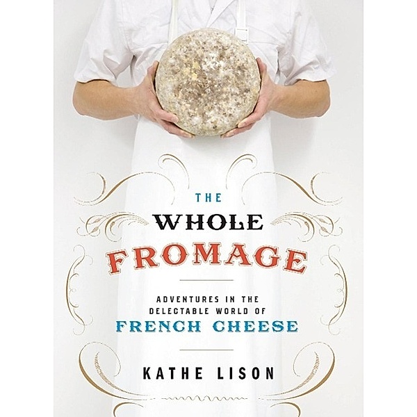 The Whole Fromage, Kathe Lison