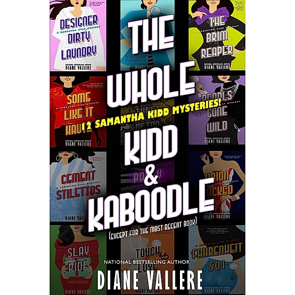 The Whole Kidd & Kaboodle: 12 Samantha Kidd Mysteries (Samantha Kidd Box Set) / Samantha Kidd Box Set, Diane Vallere