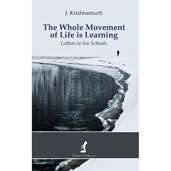The Whole Movement of Life is Learning, Jiddu Krishnamurti