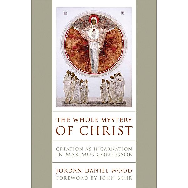 The Whole Mystery of Christ, Jordan Daniel Wood