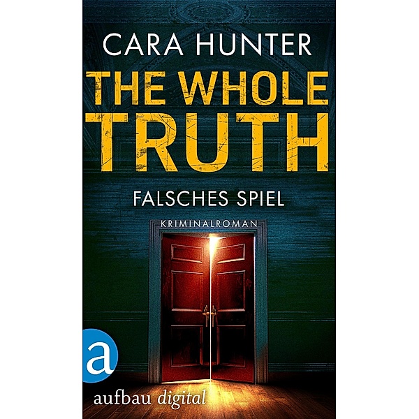 The Whole Truth - Falsches Spiel / Detective Inspector Fawley ermittelt Bd.5, Cara Hunter