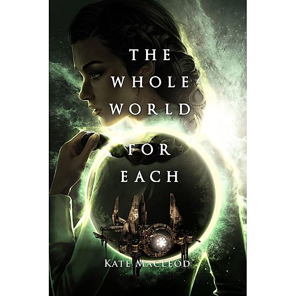 The Whole World for Each (The Slums of the Solar System, #3) / The Slums of the Solar System, Kate Macleod