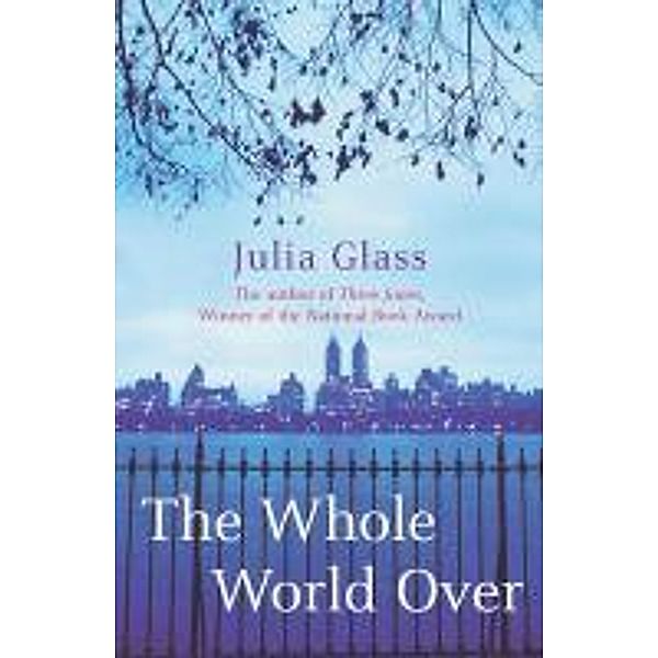 The Whole World Over, Julia Glass