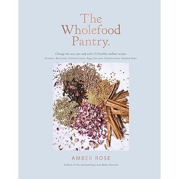 The Wholefood Pantry, Amber Homan, Amber Rose