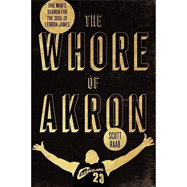 The Whore of Akron, Scott Raab