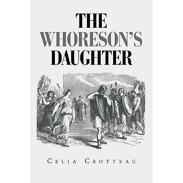 The Whoreson's Daughter, Celia Crotteau