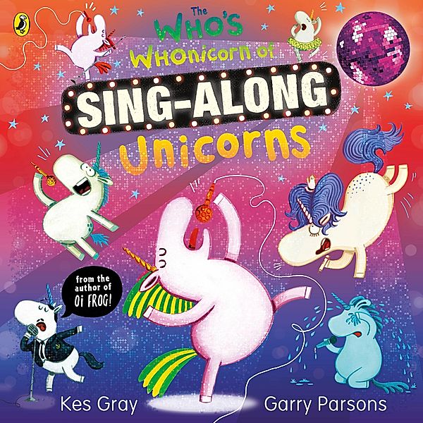 The Who's Whonicorn of Sing-along Unicorns, Kes Gray