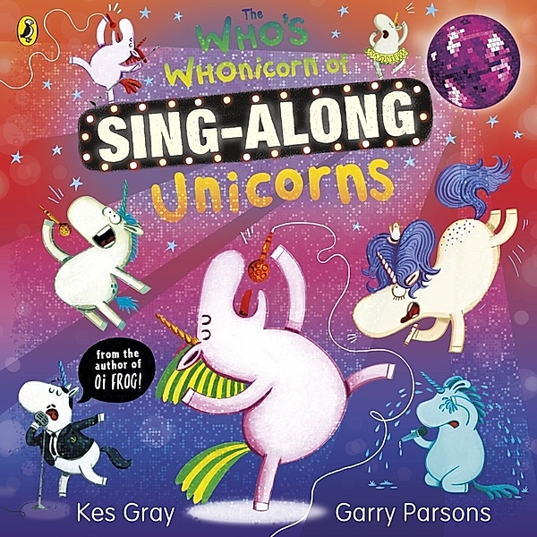 The Who's Whonicorn of Sing-along Unicorns, Kes Gray