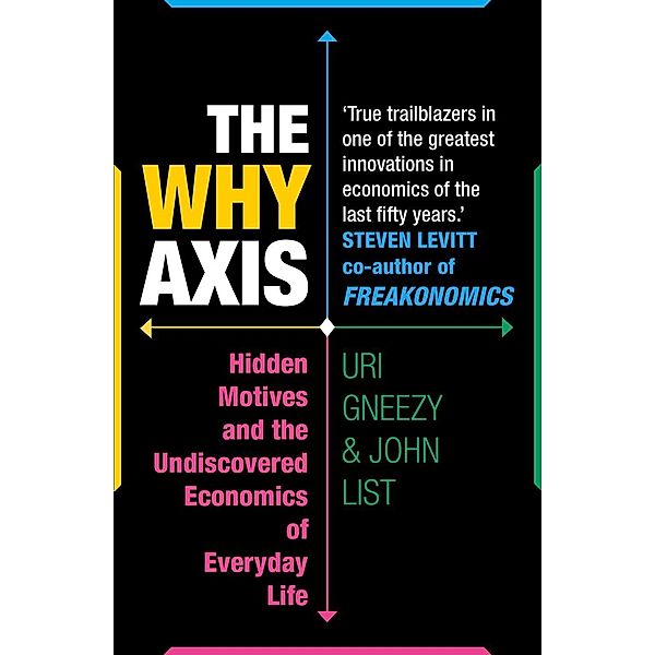 The Why Axis, John List, Uri Gneezy