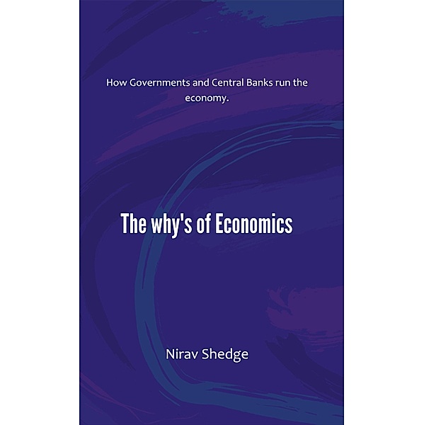 The Why's of Economics, Nirav Shedge