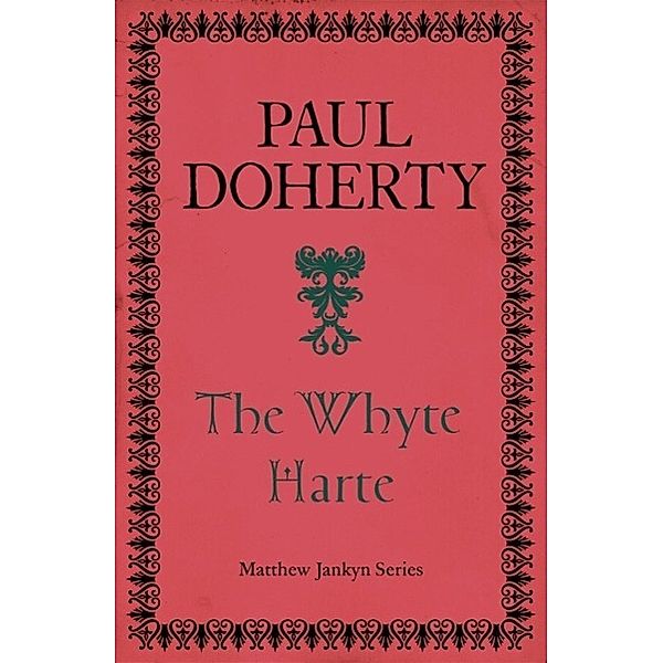 The Whyte Harte (Matthew Jankyn, Book 1), Paul Doherty