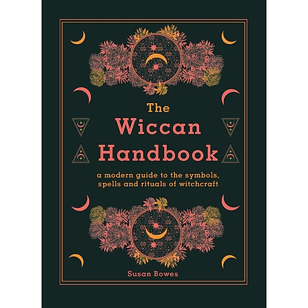 The Wiccan Handbook, Susan Bowes