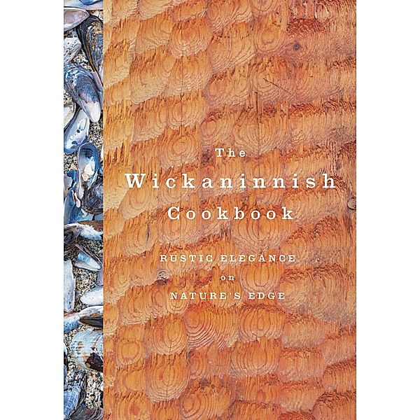 The Wickaninnish Cookbook, Wickaninnish Inn