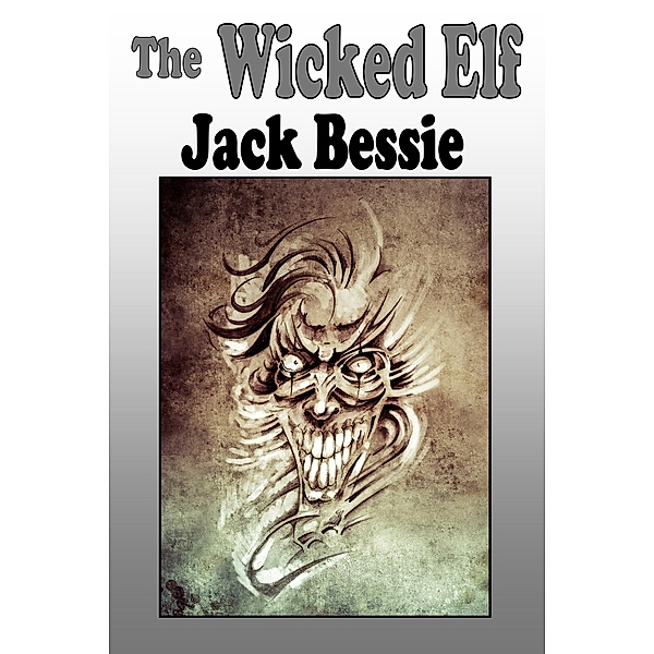 The Wicked Elf, Jack Bessie