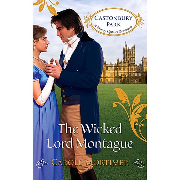 The Wicked Lord Montague / Castonbury Park Bd.1, Carole Mortimer