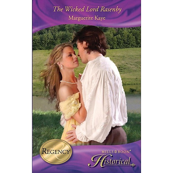 The Wicked Lord Rasenby (Mills & Boon Historical), Marguerite Kaye
