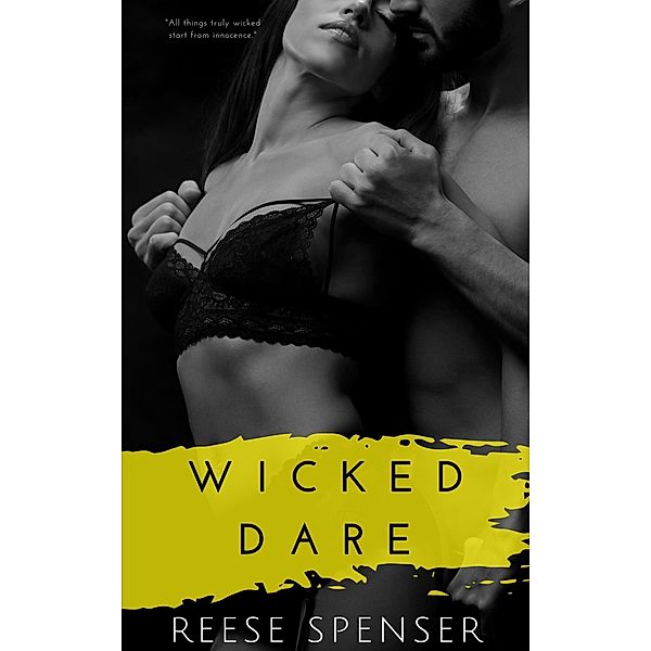 The Wicked Ones: Wicked Dare (The Wicked Ones, #6), Reese Spenser