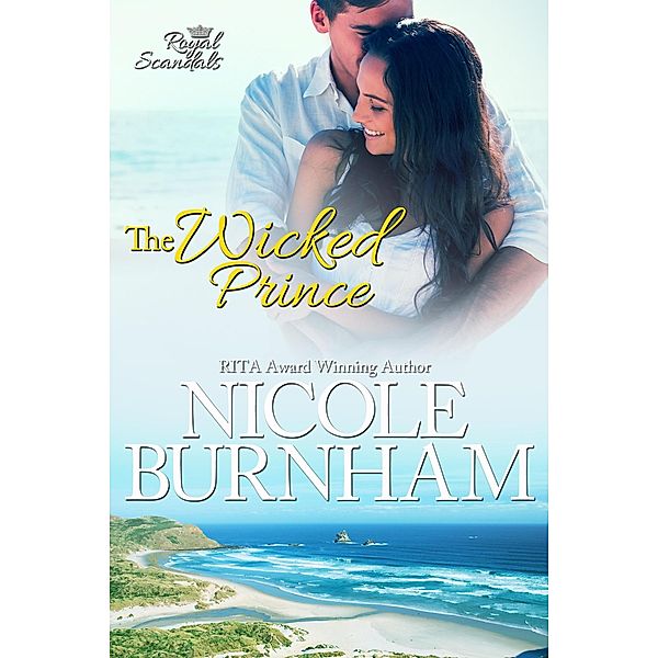 The Wicked Prince (Royal Scandals, #5) / Royal Scandals, Nicole Burnham