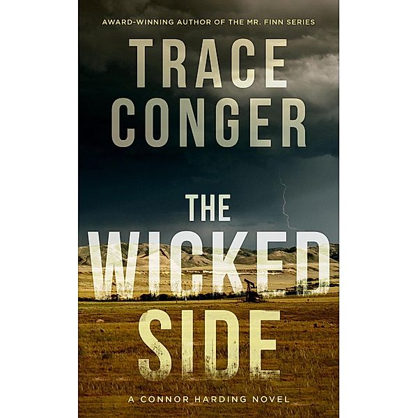 The Wicked Side (Connor Harding, #3) / Connor Harding, Trace Conger