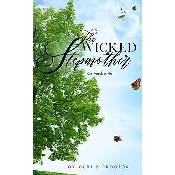 The Wicked Stepmother Or Maybe Not, Joy Curtis-Proctor