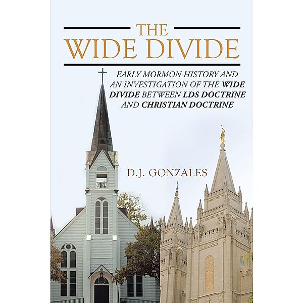 The Wide Divide / Christian Faith Publishing, Inc., D. J. Gonzales