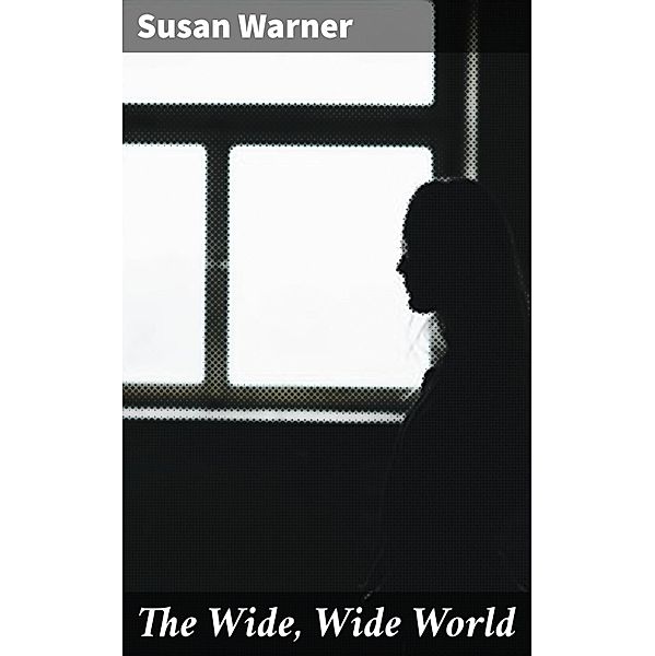 The Wide, Wide World, Susan Warner